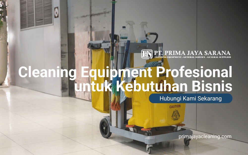 Cleaning Equipment Profesional untuk Kebutuhan Bisnis